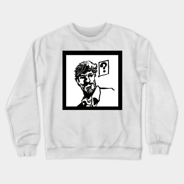 what? Crewneck Sweatshirt by HolmesIsMissing